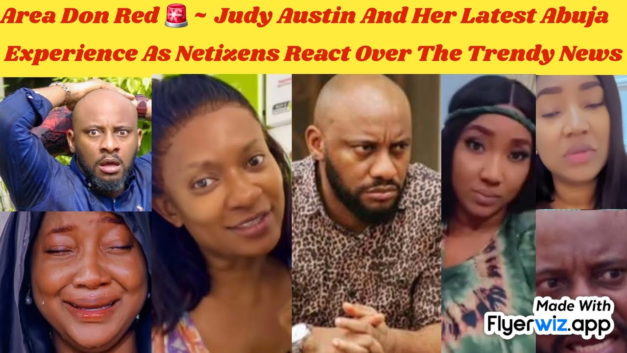 AREA DON RED 🚨 ~ JUDY AUSTIN AND HER LATEST ABUJA EXPERIENCE AS NETIZENS REACT OVER THE TRENDY NEWS