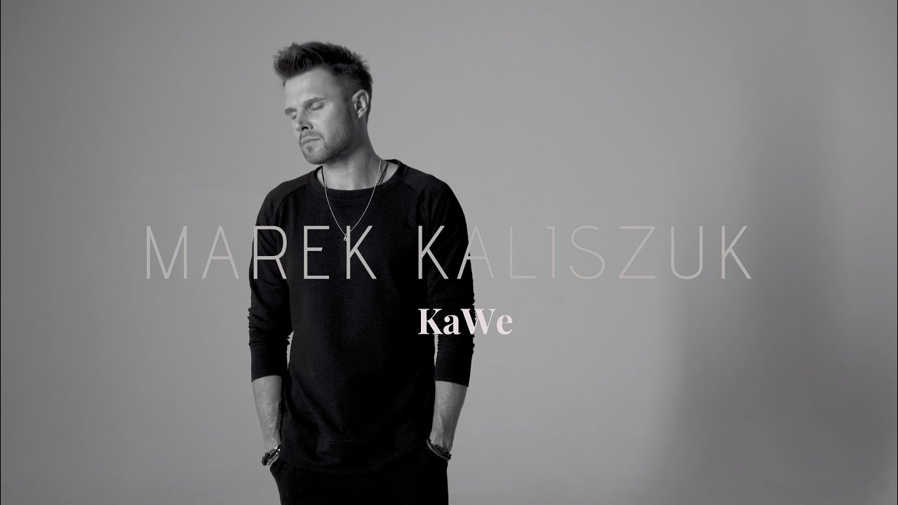 Marek Kaliszuk - KaWe (Official Video)