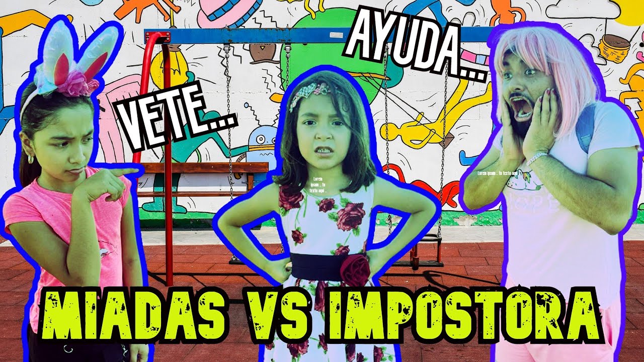 LAS MIADAS VS LA IMPOSTORA | TERMINA MAL