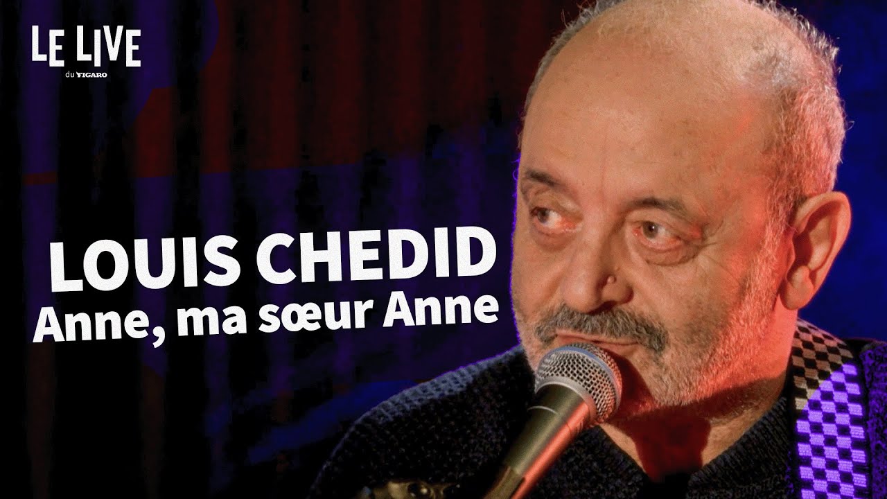 Louis Chedid chante Anne, ma sœur Anne au Figaro