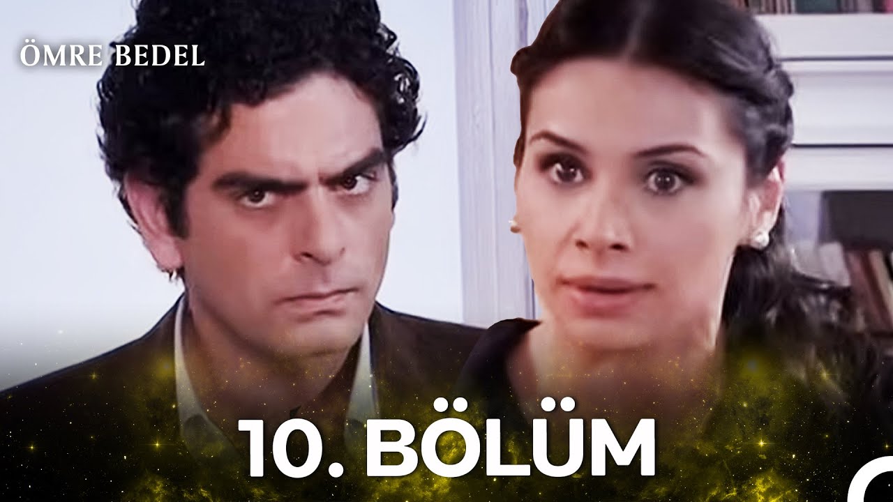 Ömre Bedel 10. Bölüm (HD KALİTE)