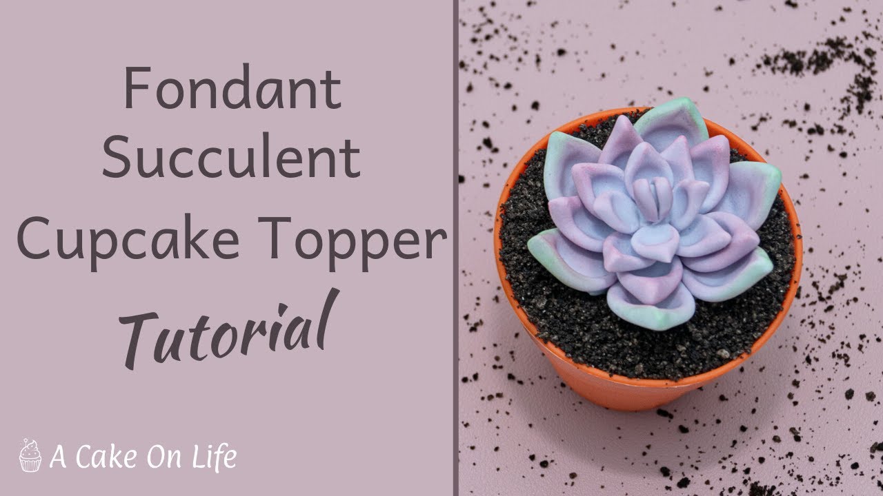 Succulent cupcake topper tutorial