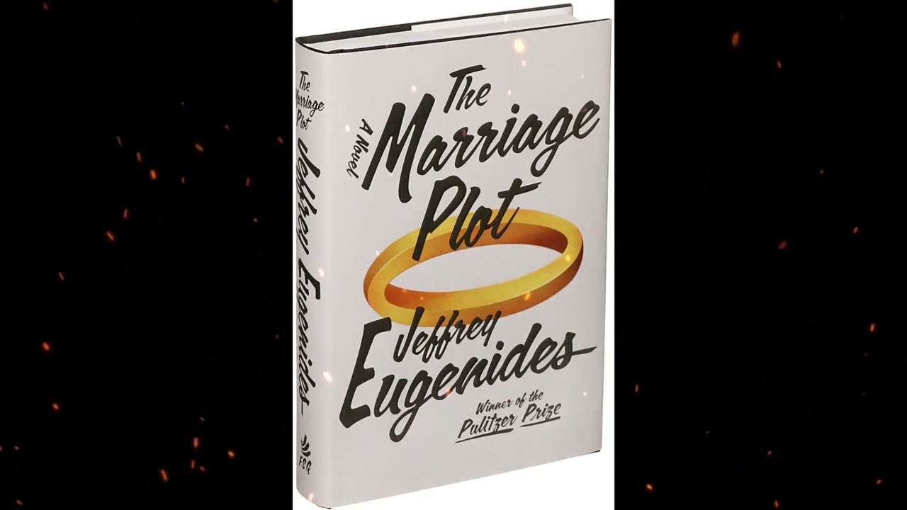 Plot summary, &ldquo;The Marriage Plot&rdquo; by Jeffrey Eugenides in 5 Minutes - Book Review