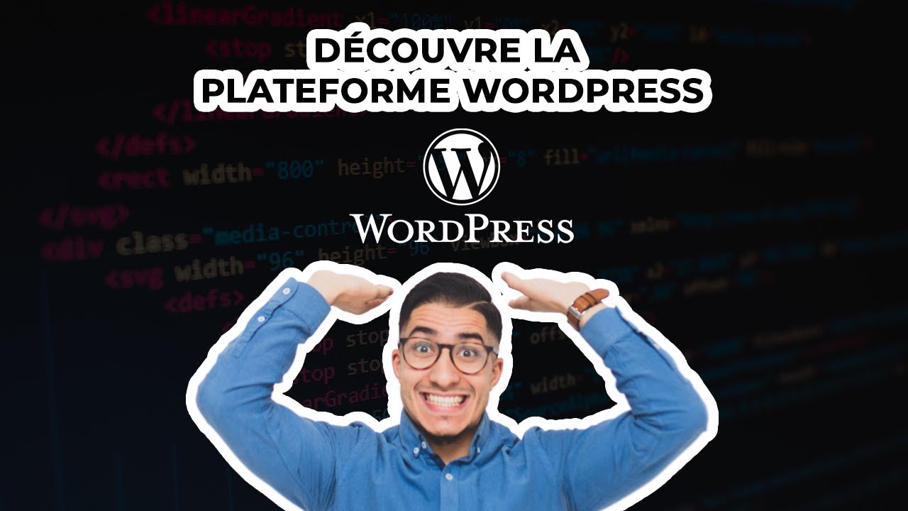 Formation Wordpress pour débutant : Découvre la plateforme Wordpress !
