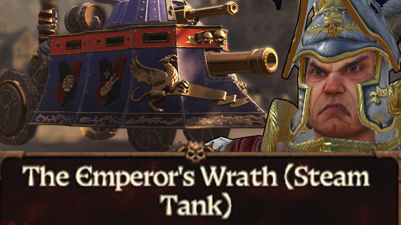 Why Steam Tank RoR Unit is Called 'the Emperor's Wrath' and Cause Horror to the People of the Empire