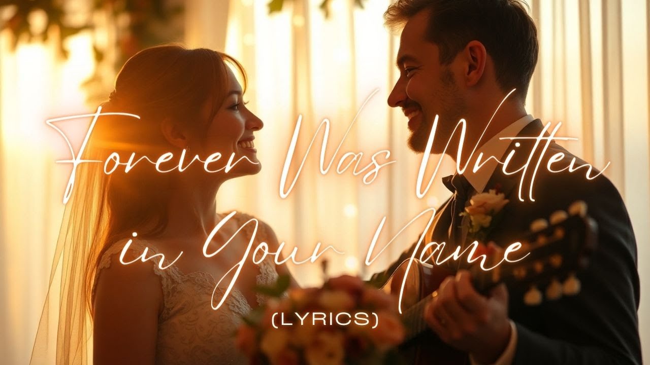 Forever Was Written in Your Name – Beautiful Wedding Love Ballad That Melts Hearts