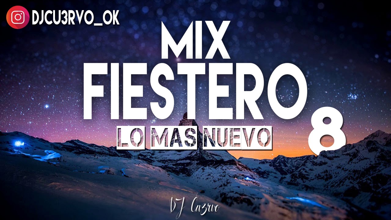 MIX FIESTERO LO MÁS NUEVO 2019 [PARTE 8] | DJ Cu3rvo