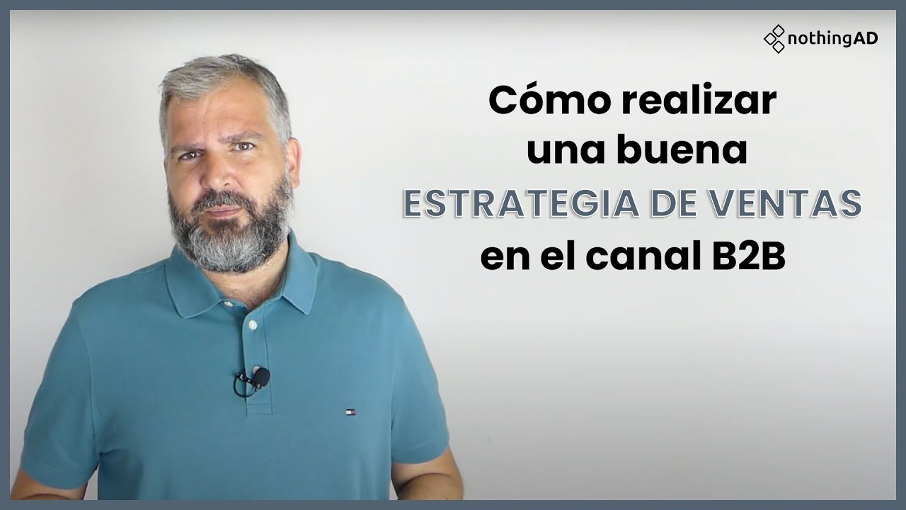 Estrategia Efectiva de Ventas B2B: 🚀 Claves para el Éxito en el Mercado Empresarial