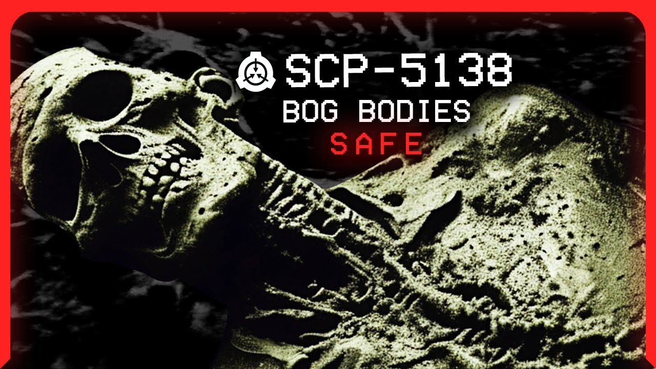 SCP-5138 │ Bog Bodies │ Safe │ Reanimation SCP