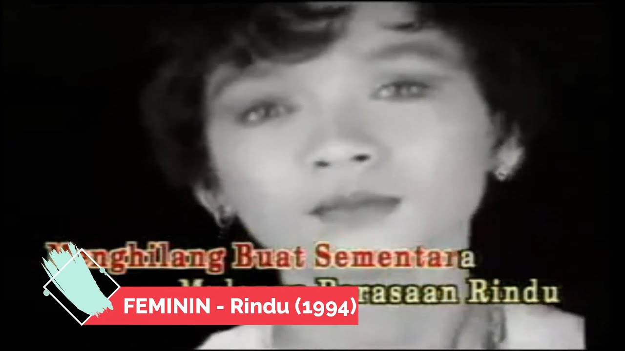 TRIBUTE UNTUK KUMPULAN FEMININ - (FEMININ, UNTUKMU, KINI, RINDU & KEHADIRAN) 1992 - 1998