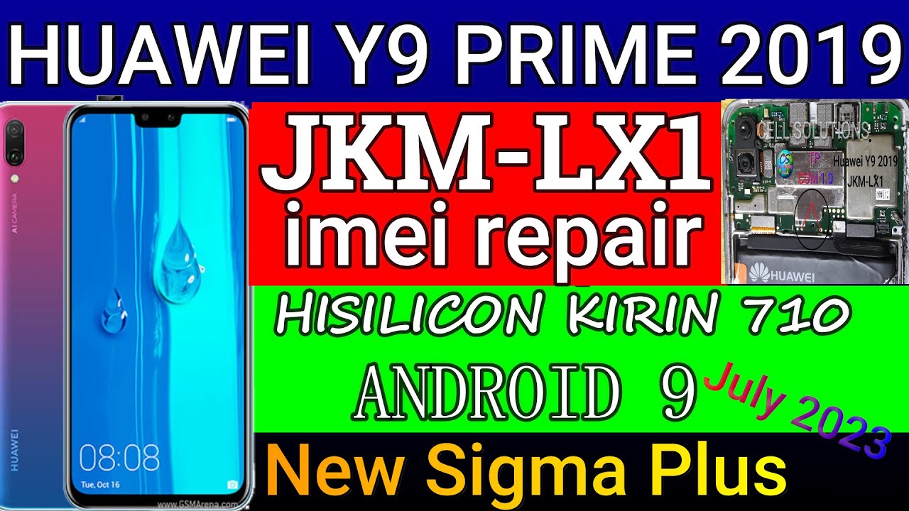 Huawei Y9 Prime 2019 JKM LX1 imei Repair New Sigma Plus