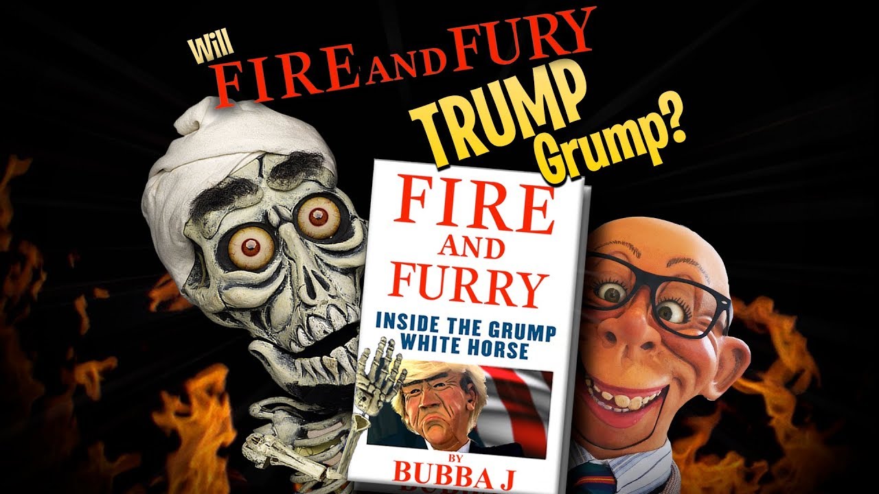Will “Fire and Fury” Trump Grump? | JEFF DUNHAM
