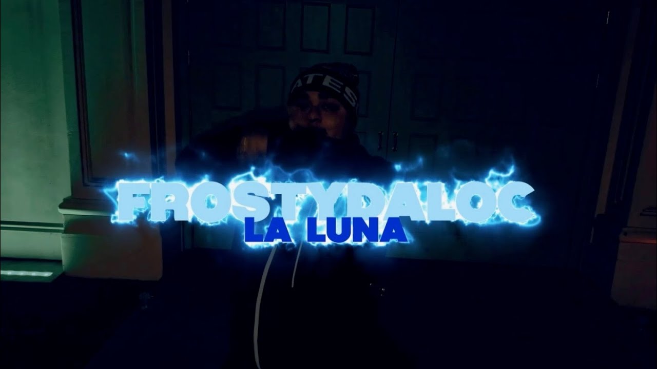 Fro$tyDaLoc - La Luna (Official Music Video) 