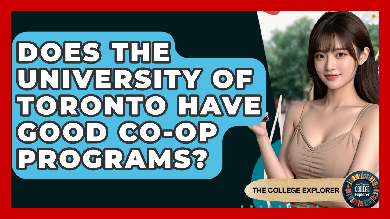Does The University Of Toronto Have Good Co-op Programs? - The College Explorer