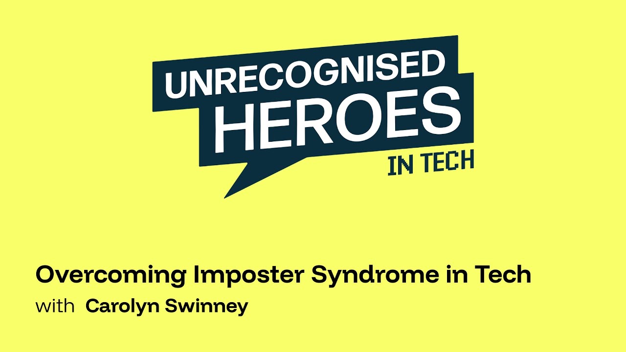 Overcoming Imposter Syndrome in Tech with Carolyn Swinney