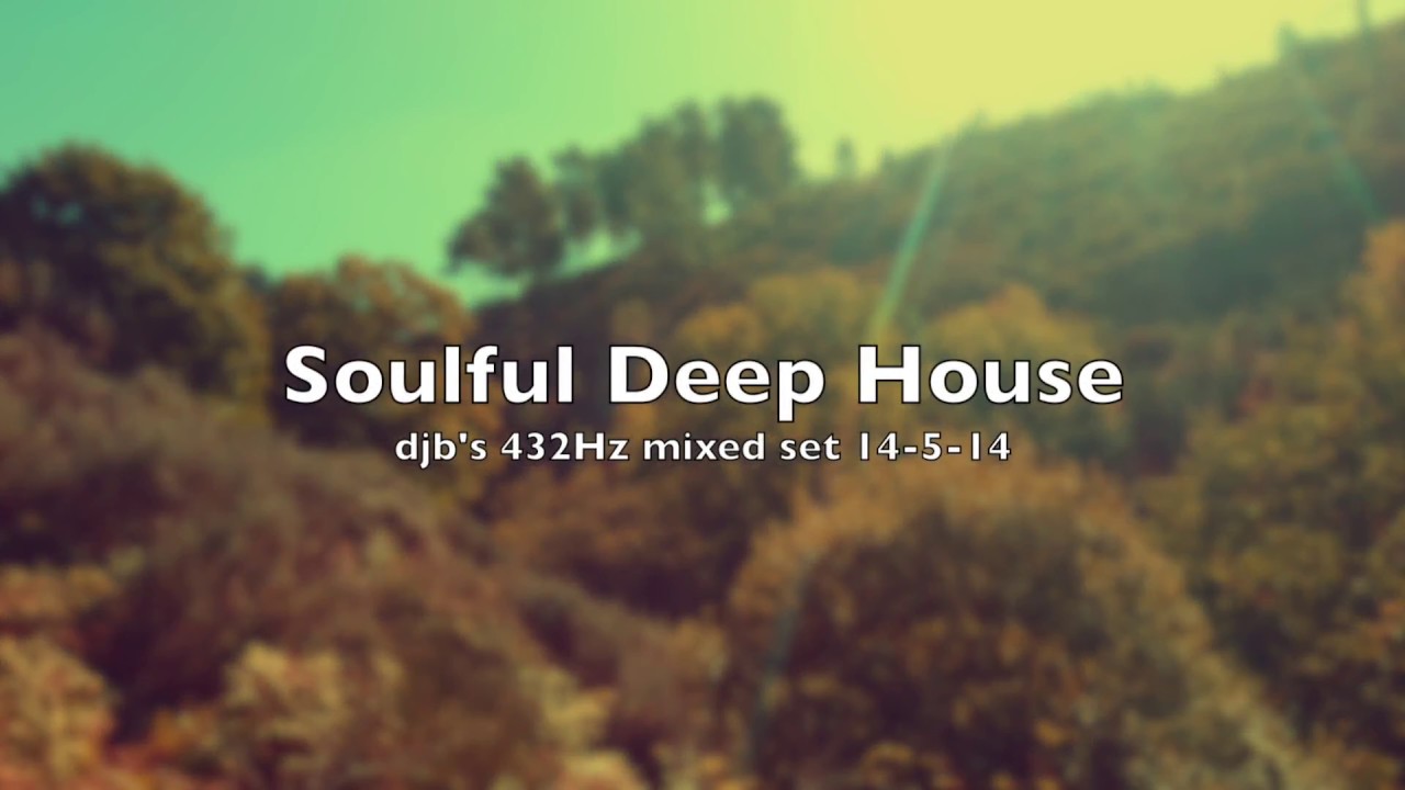432Hz Soulful Deep House - djb's mixed set 14-5-14