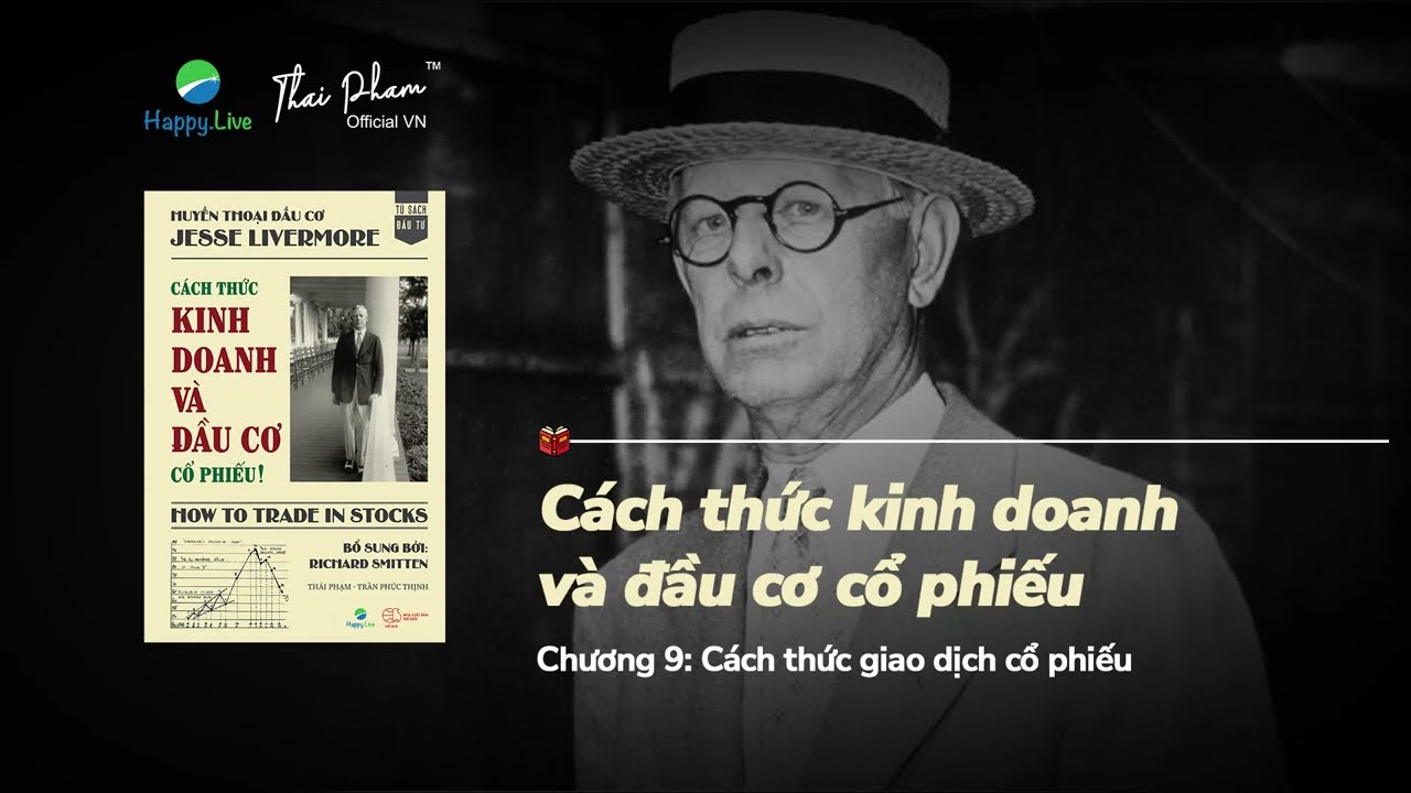 SÁCH NÓI | CÁCH THỨC KINH DOANH VÀ ĐẦU CƠ CỔ PHIẾU! – HOW TO TRADE IN STOCKS | CHƯƠNG 9 | THAI PHAM