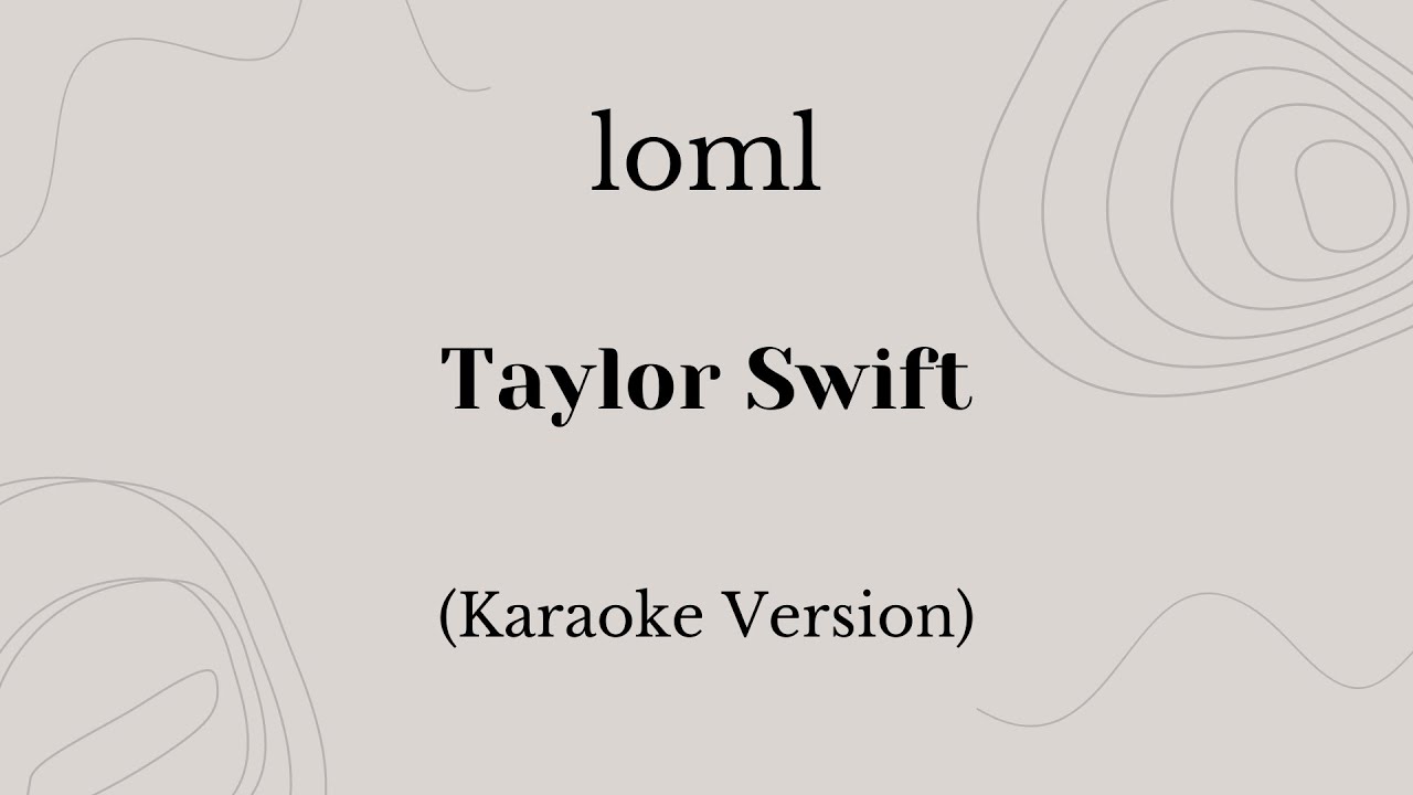 loml - Taylor Swift (Karaoke Version)