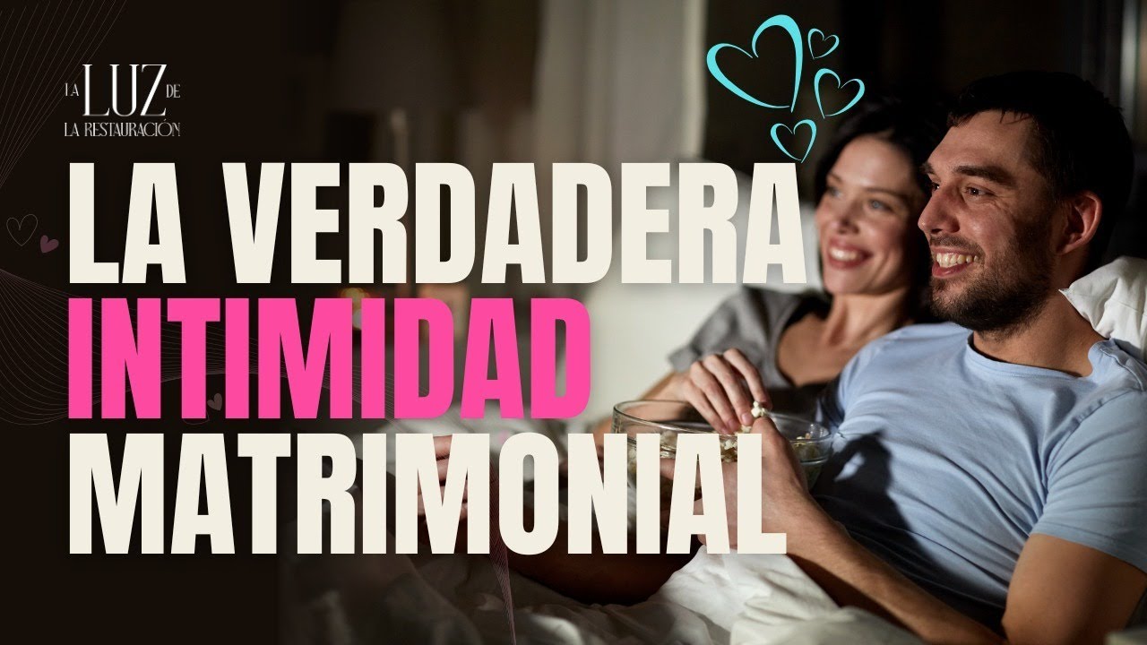 La Verdadera Intimidad Matrimonial