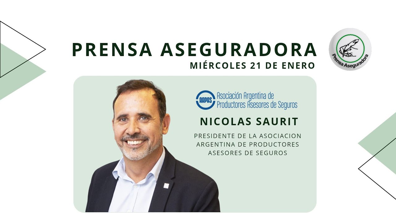 ✍️ PRENSA ASEGURADORA - 🎙️ NICOLÁS SAURIT (AAPAS)