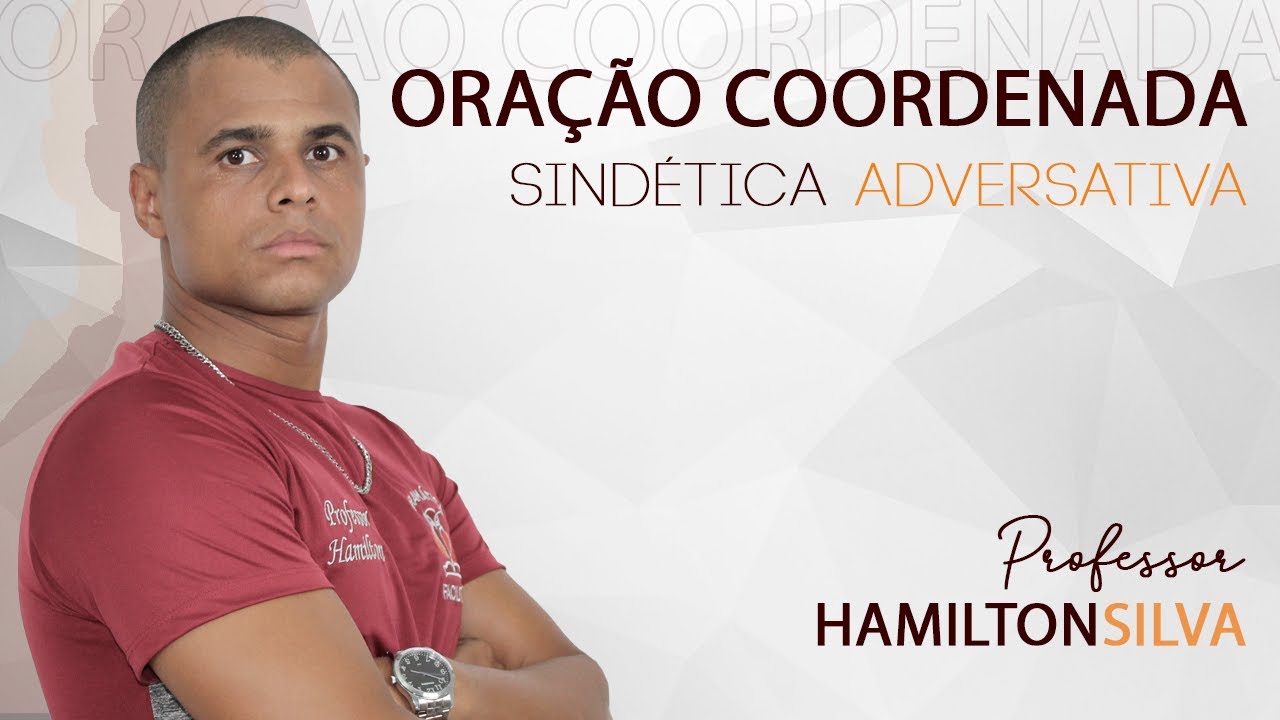 ORAÇÃO COORDENADA SINDÉTICA ADVERSATIVA - GRAMÁTICA FACILITADA