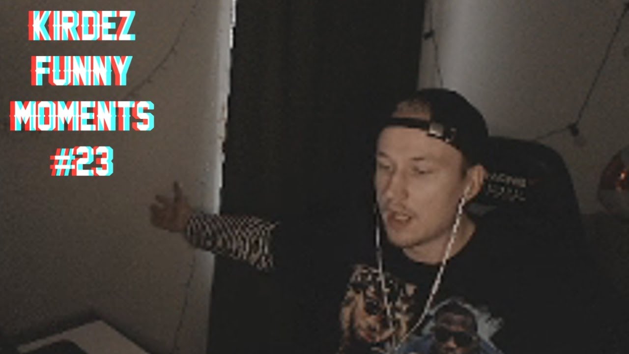 Kirdez Funny Moments #23