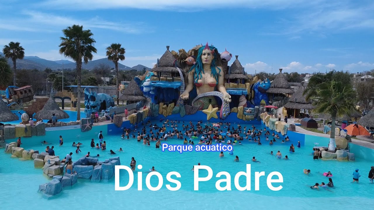 Visitando el Parque acu&aacute;tico Dios Padre en 2025