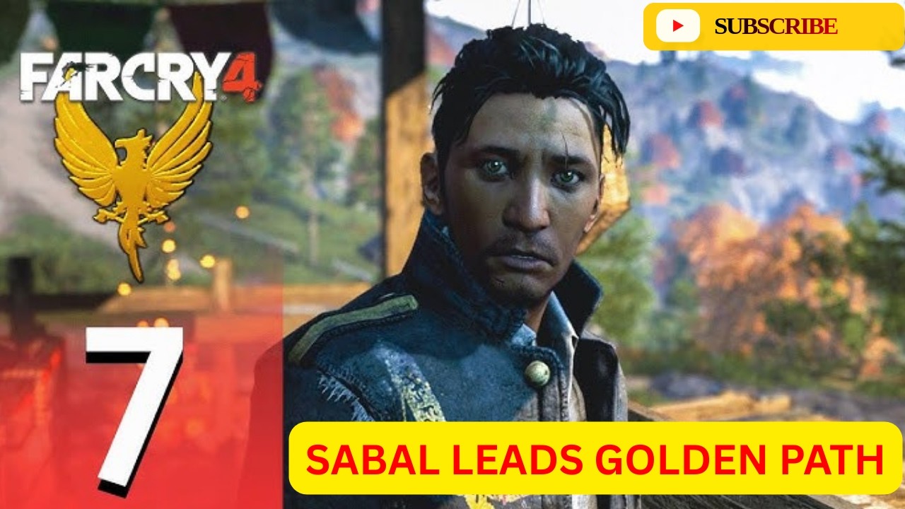 Sabal Leads the Golden Path..Sabal Takes Charge! Golden Path Rises | Far Cry 4 Gameplay #7.#farcry4 