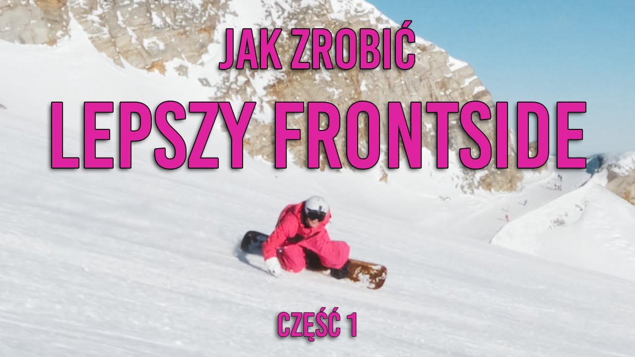 Jak wykonać poprawny FRONTSIDE odcinek 1 - poradnik carvingu na snowboardzie