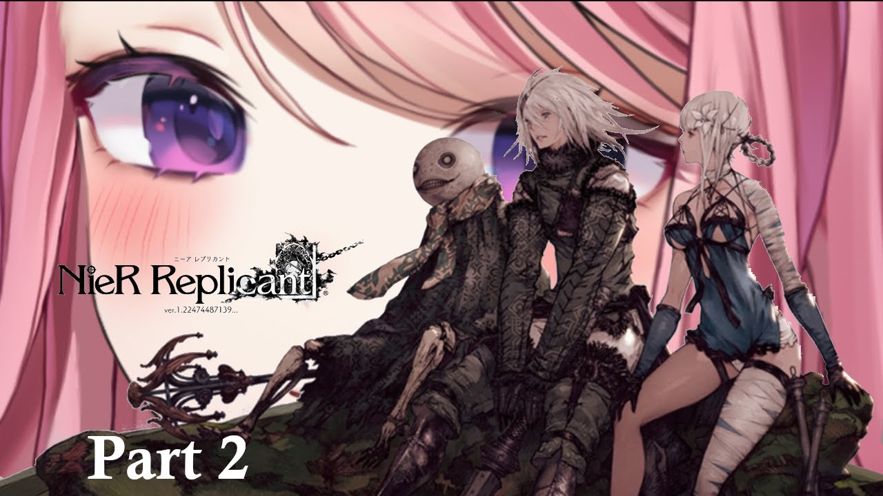 Reiyu Plays NieR Replicant Part 2 2021-05-03