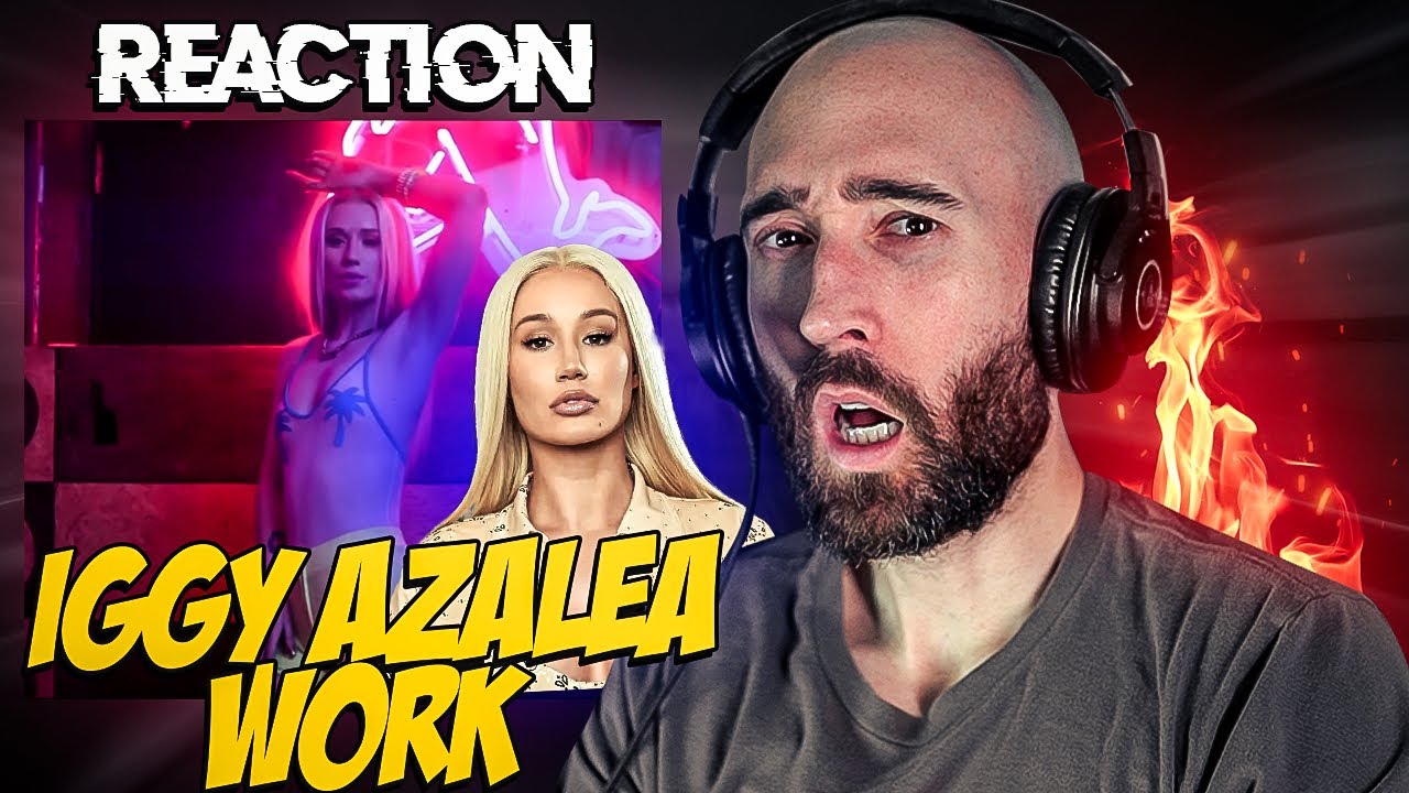 IGGY AZALEA - WORK [REACTION]
