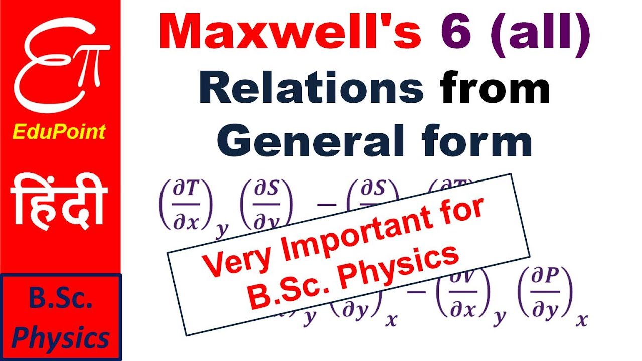 Maxwell's Six (all ) Thermodynamic Relations from General form | video in HINDI