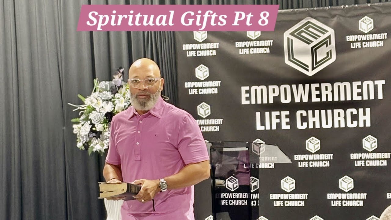 Spiritual Gifts Pt 8