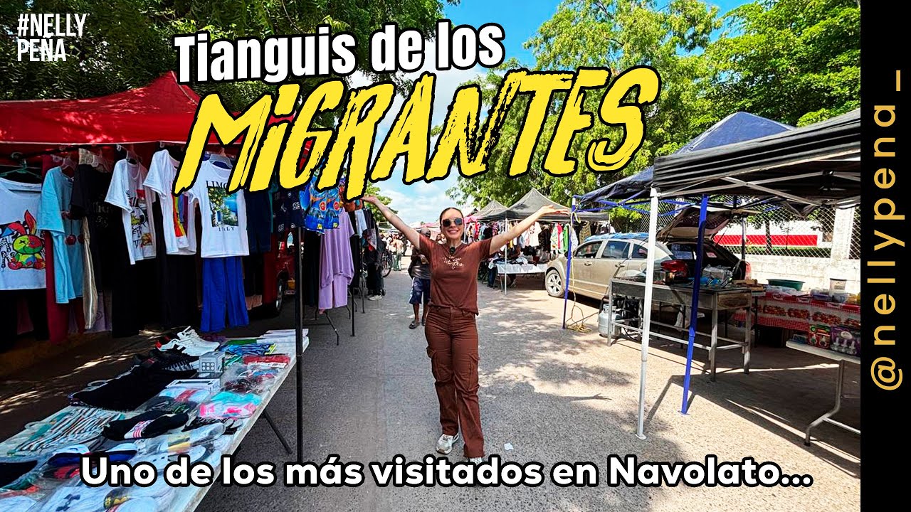 TIANGUIS DE LOS MIGRANTES| Uno de los más visitados en Navolato.