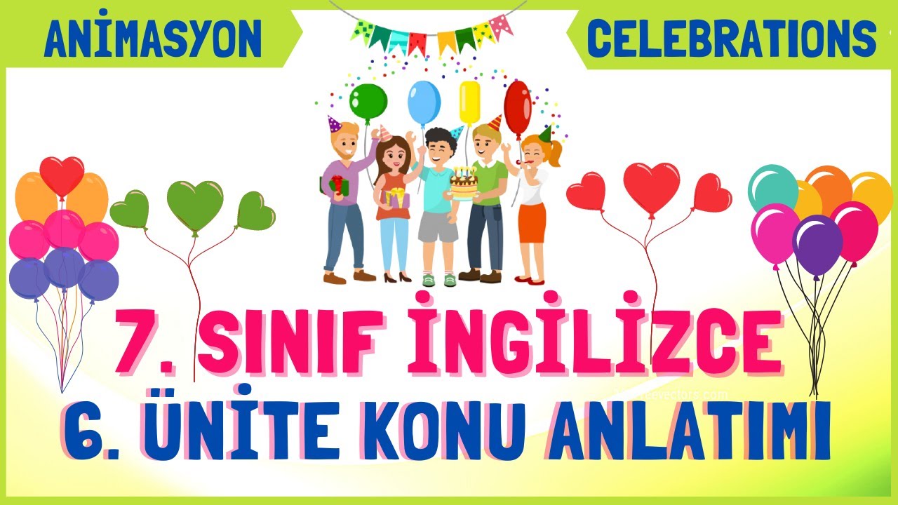 7. Sınıf İngilizce 6. Ünite Konu Anlatımı | Celebrations