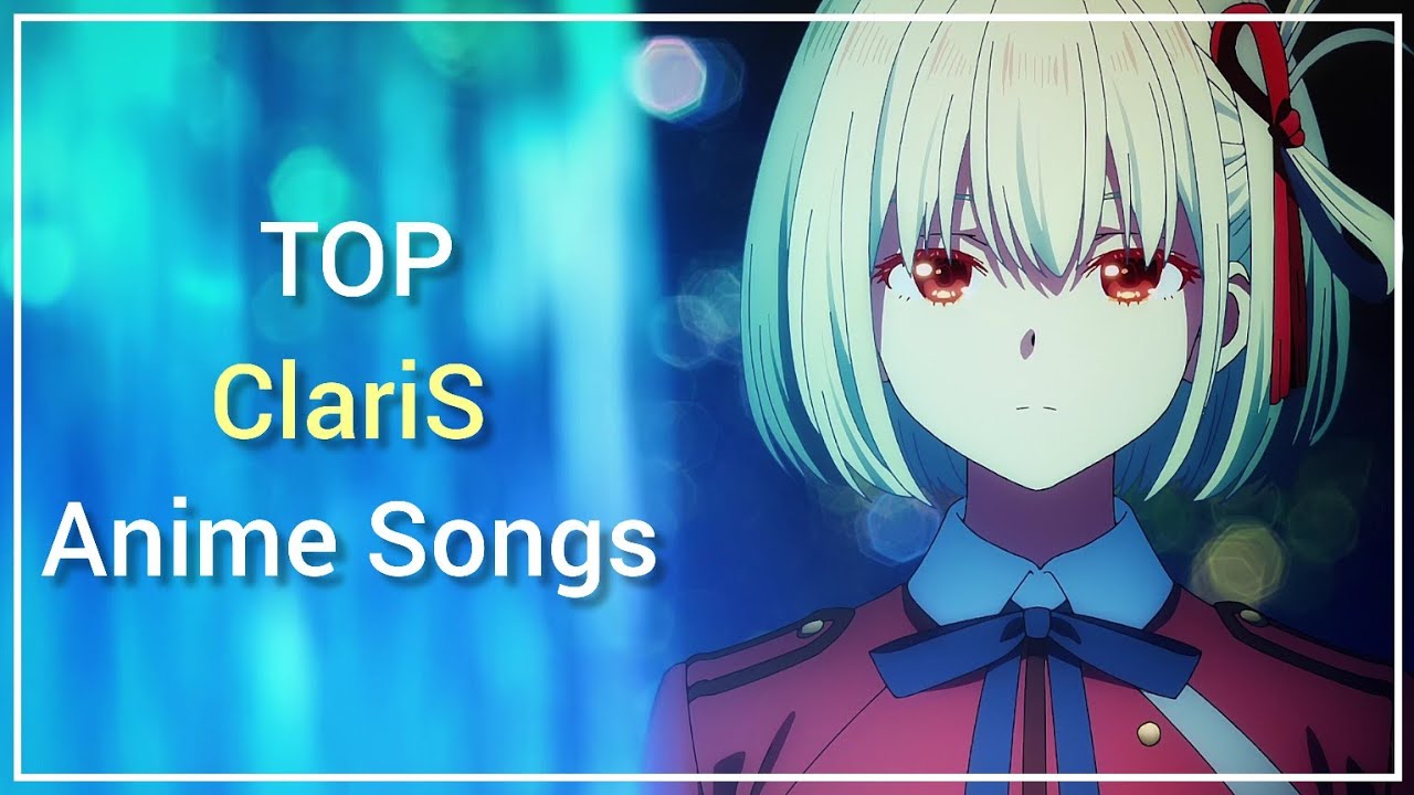 My Top ClariS Anime Songs