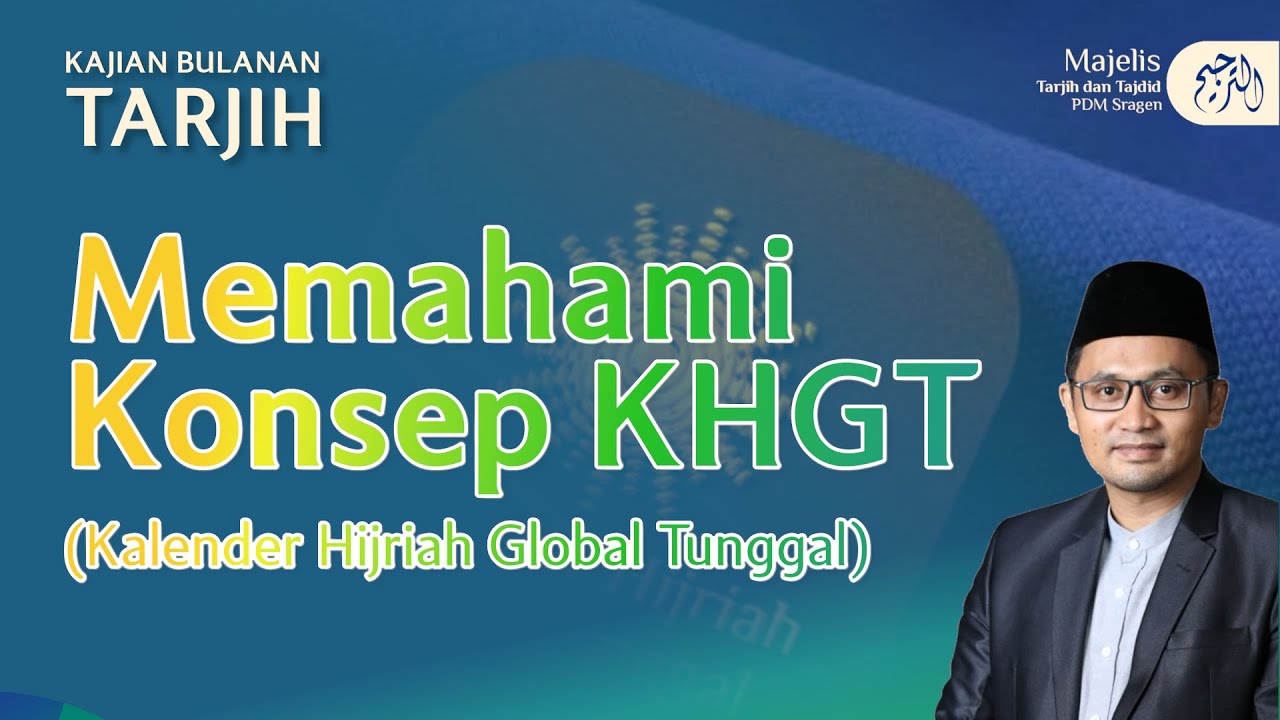 ⭕[LIVE] MEMAHAMI KONSEP KHGT (Kalender Hijriah Global Tunggal)
