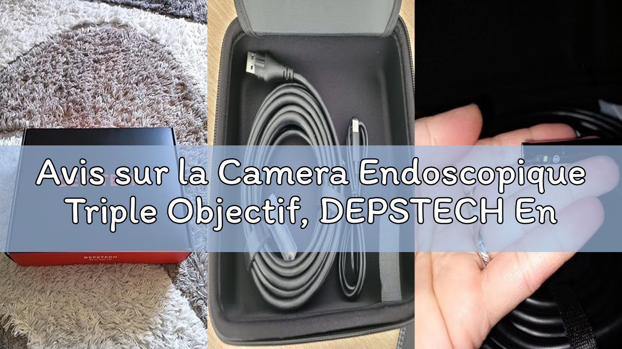 Avis sur la Camera Endoscopique Triple Objectif, DEPSTECH Endoscope 1080P, Écran IPS 5 Pouces, Écran