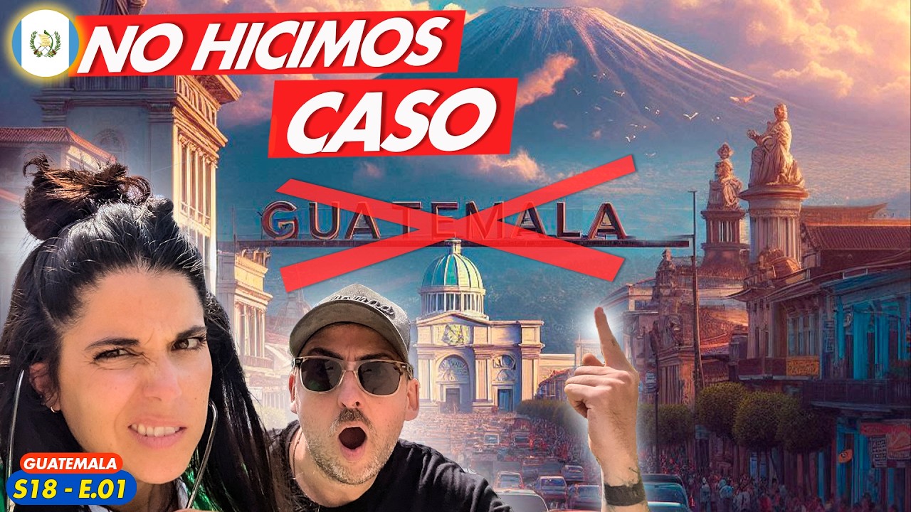 👉Llegamos a GUATEMALA  🇬🇹 así nos fue en la frontera + Ciudad de Guatemala