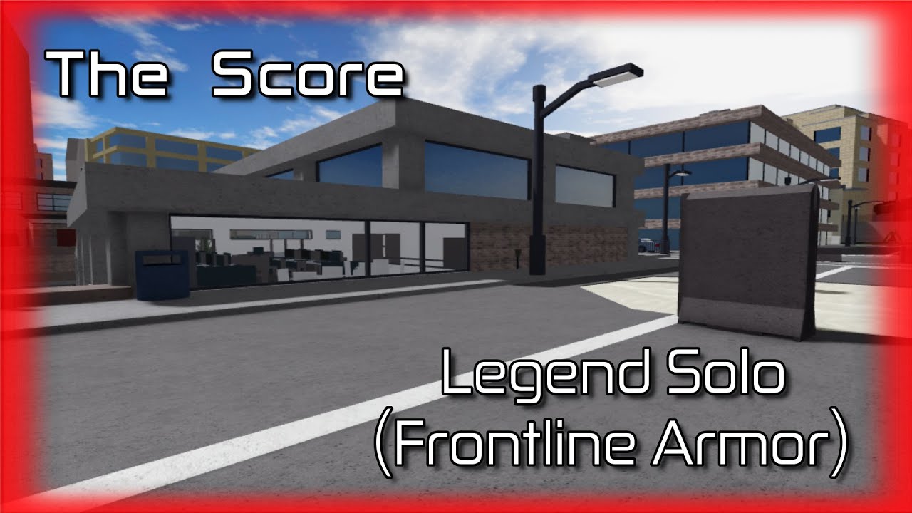 The Score - (Frontline Armor) Legend Solo [Roblox: Entry Point]