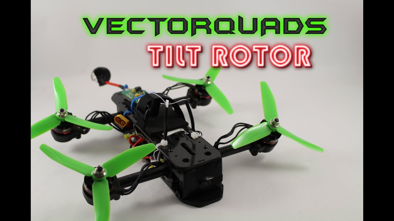 VectorQuads- Tilt Rotor frame Review- Arms that tilt??? Part 1 of 2