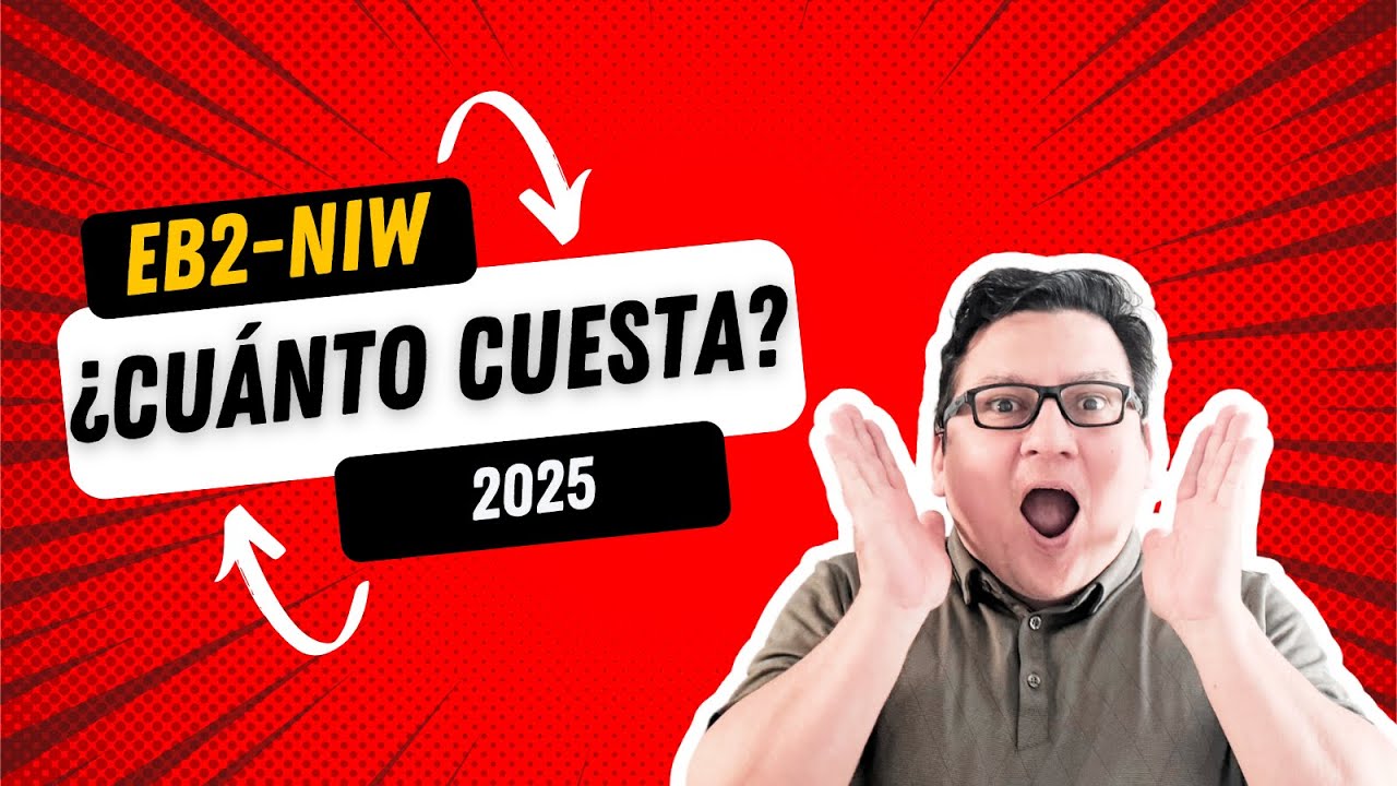 EB2 NIW ¿Cuánto cuesta el proceso EB2 NIW? | 2025
