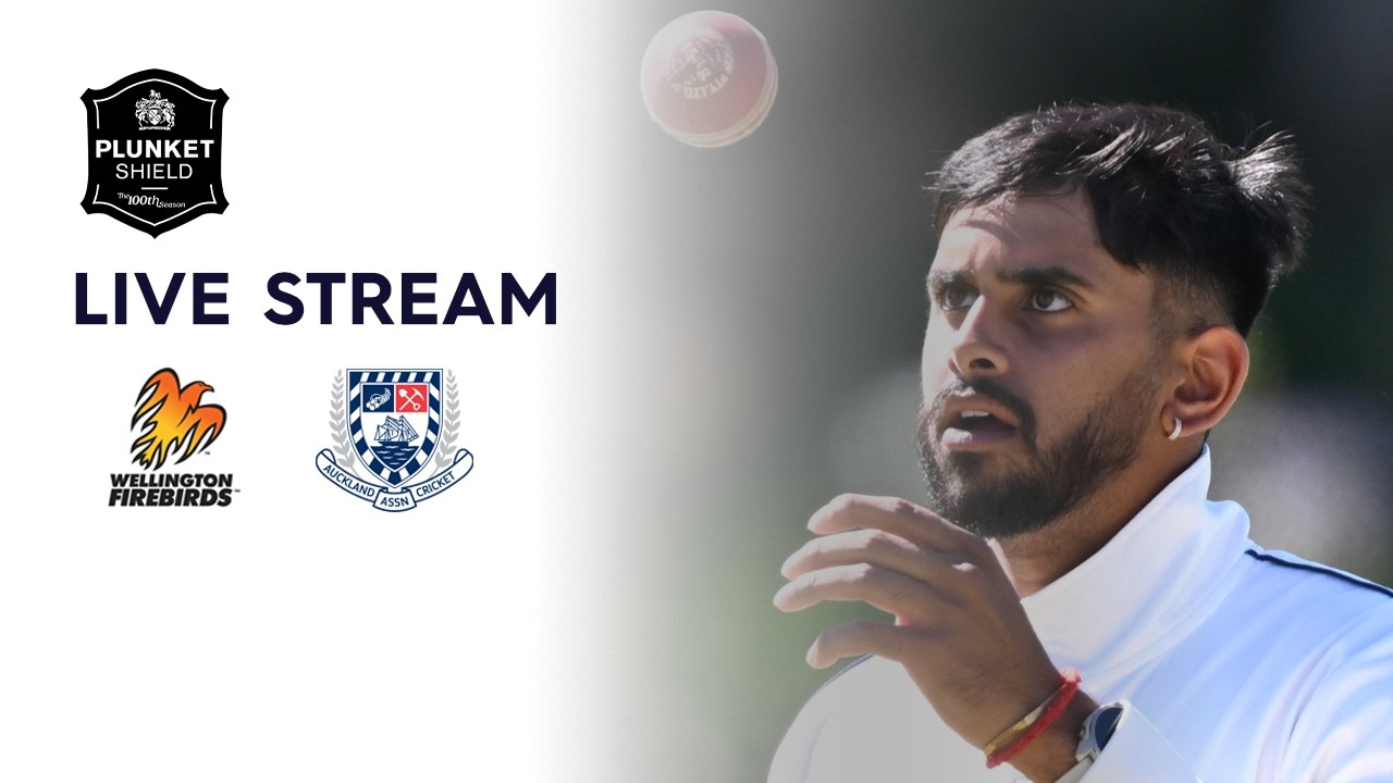 DAY 2 LIVE | Wellington Firebirds v Auckland Aces - Plunket Shield