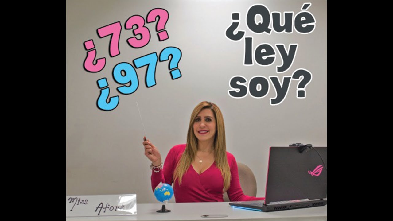Aprende a identificar si eres Ley 73 o Ley 97.