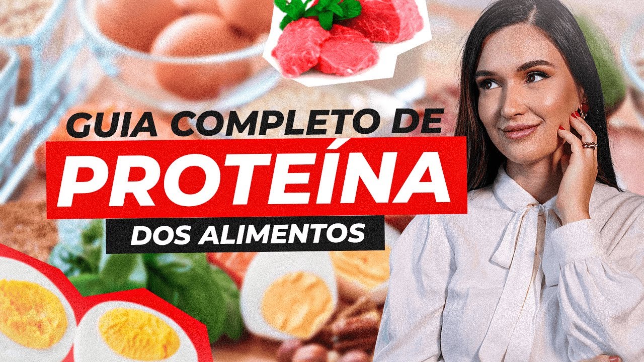 Guia Completo de Proteína dos Alimentos