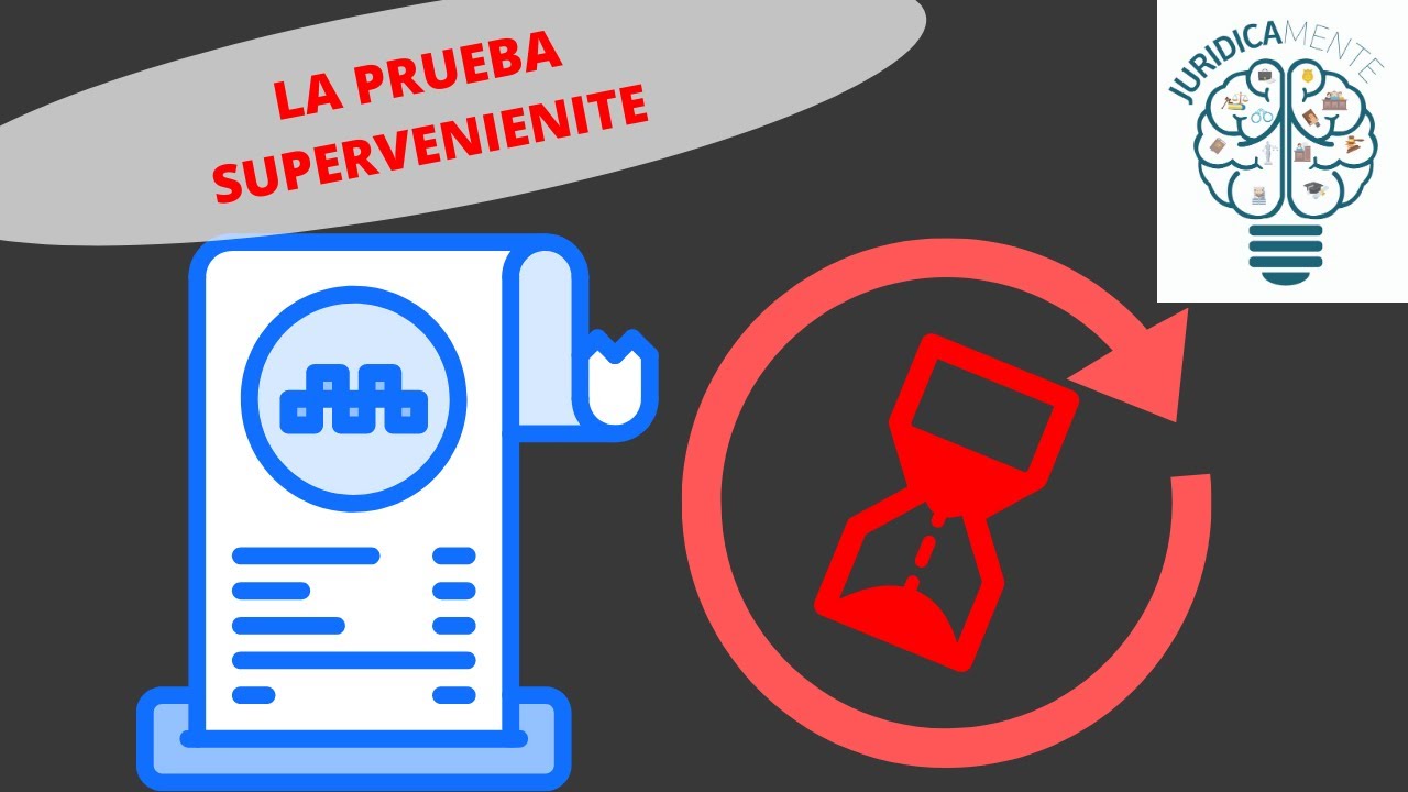 LAS PRUEBAS SUPERVENIENTES