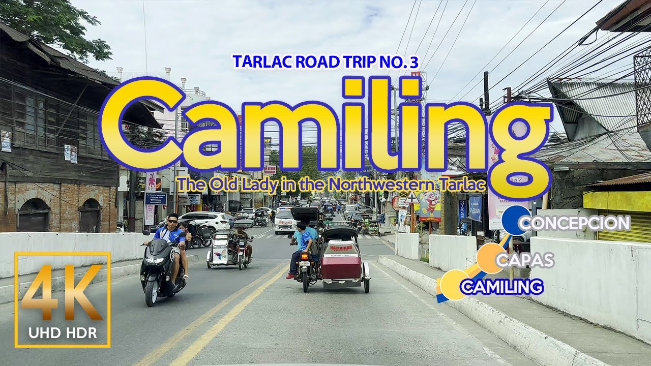 Tarlac Road Trip No. 3  CAMILING | The Old Lady of Northwestern Tarlac | Driving Tour | 4K
