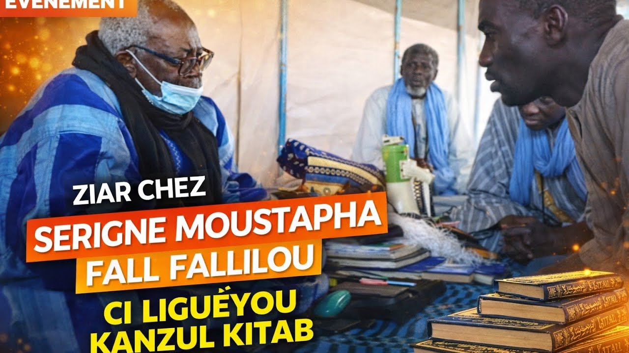 ZIAR SERIGNE SALIOU SAMB AUPRÉS DE SERIGNE MOUSTAPHA FALL FALLILOU CI LIGUËYOU KANZUL KITAB