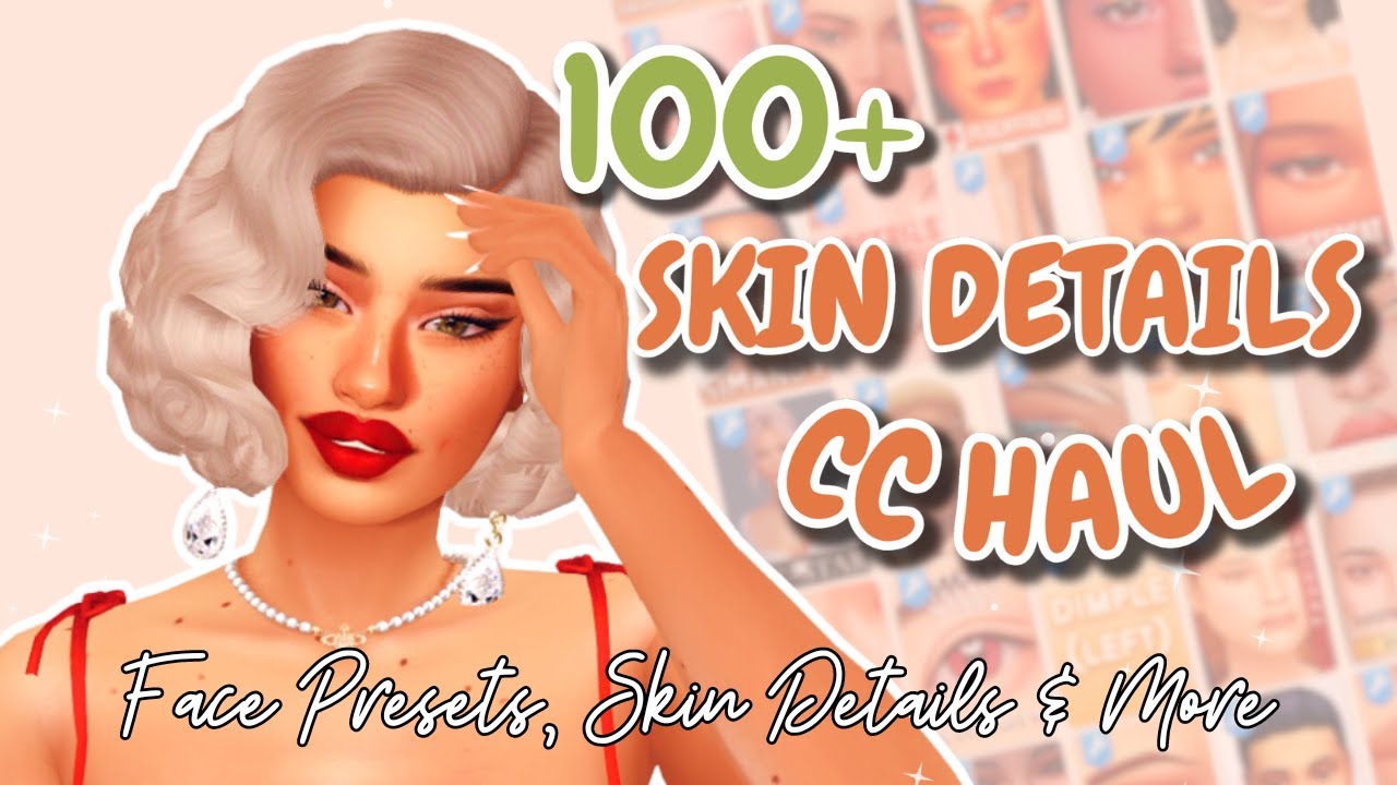 SIMS 4 : SKIN DETAILS & FACE PRESETS CC HAUL + CC LINKS in Description ✨