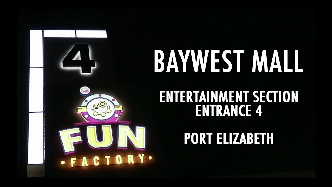 Baywest Mall Entrance 4 - Fun Factory - Port Elizabeth